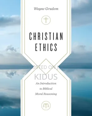 Christian Ethics a Book by Wayne Grudem