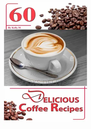 60 Delicious Coffee Recipes Author : Kelly. M