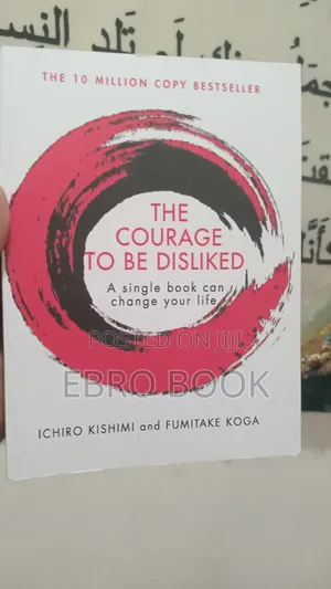 The Courage to Be Disliked