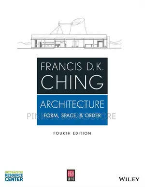 Architecture: Form, Space, Order by Francis D. K. Ching