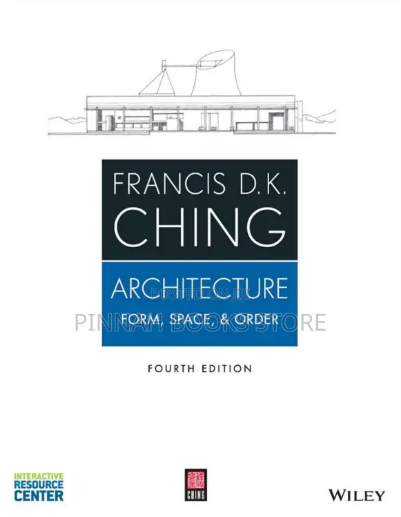 Architecture: Form, Space, Order by Francis D. K. Ching