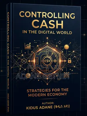 Controlling Cash in the Digital World/ በዲጂታል ዓለም ውስጥ ጥሬ ገንዘብን መቆጣጠር