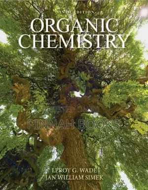 Organic Chemistry 9th Ed. By Leroy G. Wade