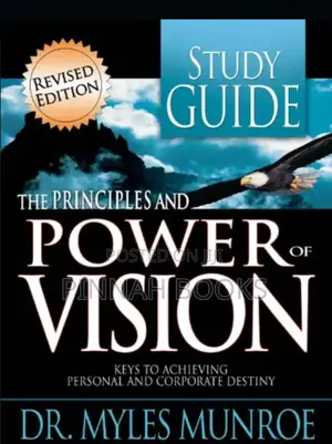 Principles & Power of Vision by Dr. Myles Munroe