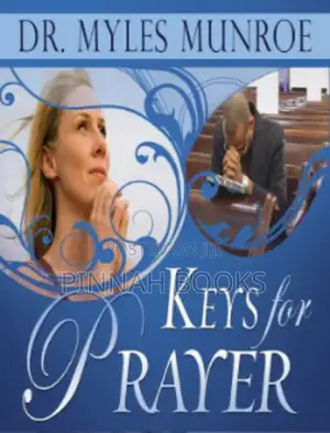 Keys for Prayer by Dr. Myles Munroe