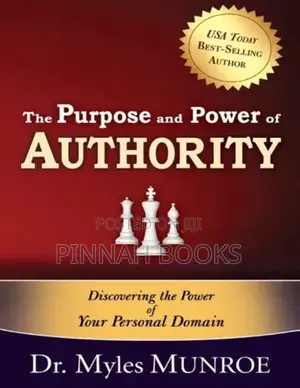 Purpose & Power of Authority by Dr. Myles Munroe