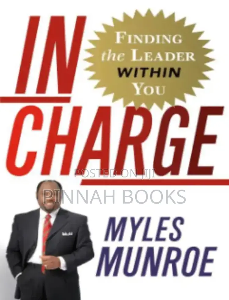 In Charge: Finding the Leader Within You by Dr. Myles Munroe