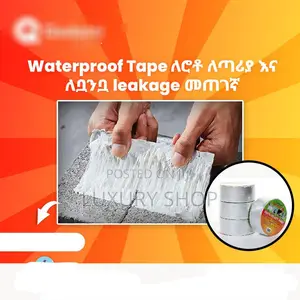 Photo - Waterproof Tape ለሮቶ፥ለጣሪያ እና ለቧንቧ Leakage መጠገኛ