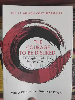The Courage to Be Disliked